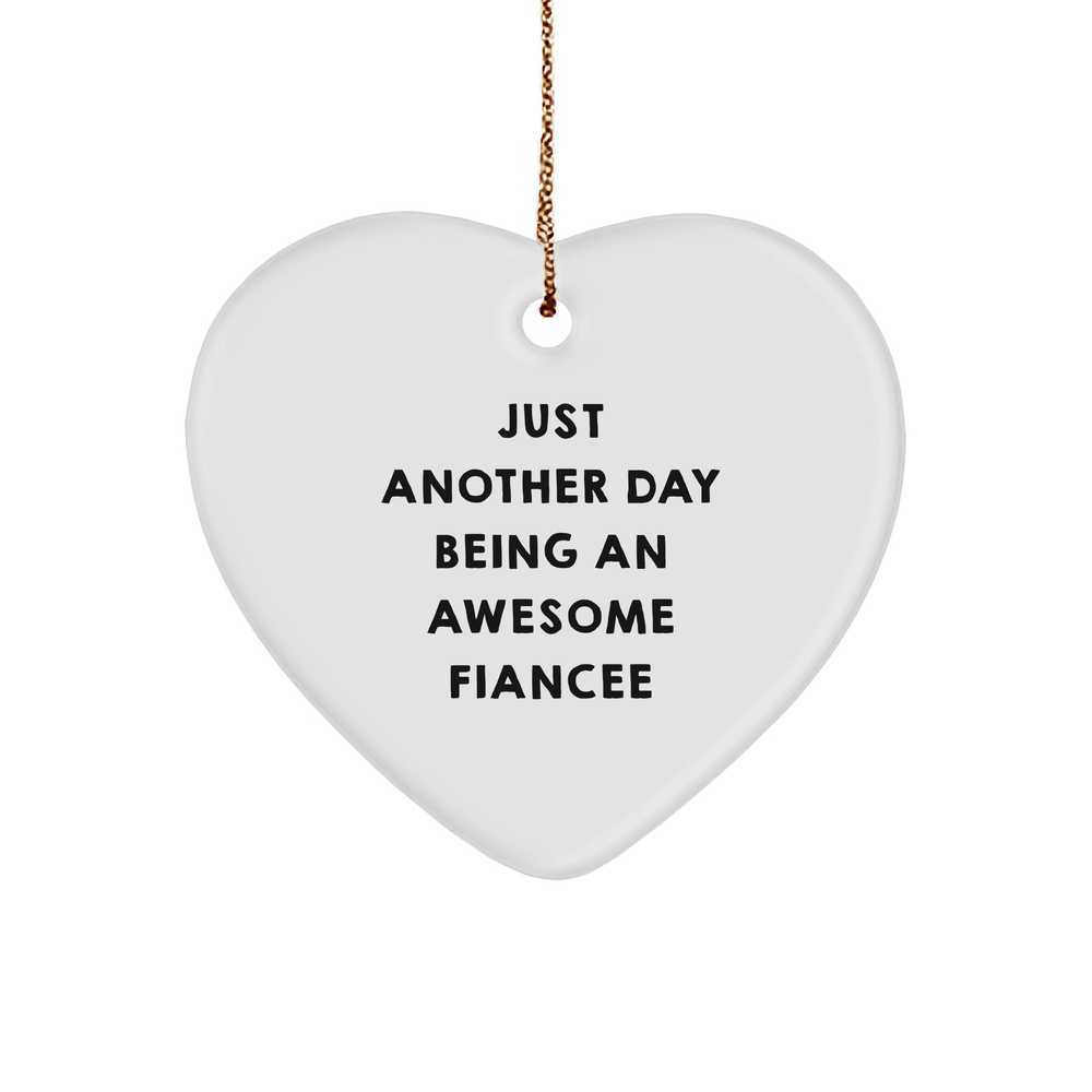 Funny Fiancee Gifts from Men to Awesome Women - Just Another Day Heart Ornament, White, 2.75" tall - Christmas Unique Gifts for Her - Image 1