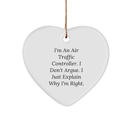 Gifts from Friends for Air Traffic Controllers - I'm An Air Traffic Controller. I Don't Argue. I Just Explain Why I'm Right. Christmas Heart Ornament - Image 1
