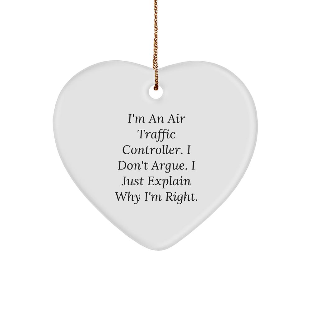 Gifts from Friends for Air Traffic Controllers - I'm An Air Traffic Controller. I Don't Argue. I Just Explain Why I'm Right. Christmas Heart Ornament - Image 1