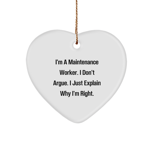 Funny Maintenance Worker Gifts from Friends, Coworkers, or Family - 'I Don't Argue, I Just Explain Why I'm Right' Heart Ornament for Christmas - Image 1