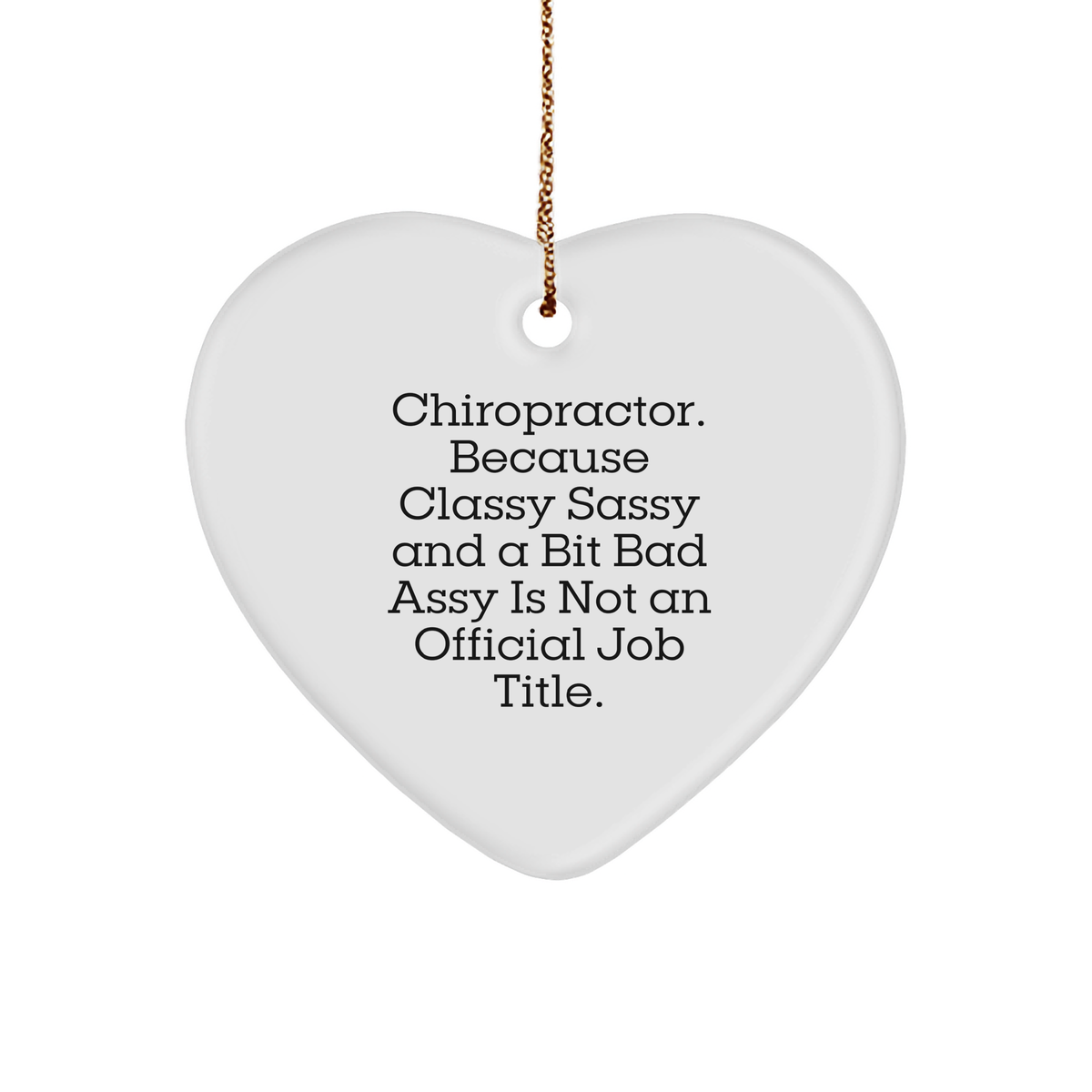 Chiropractor Gifts, Heart Ornament, Funny Quote, Christmas Unique Gifts from Friends to Chiropractor - Image 1