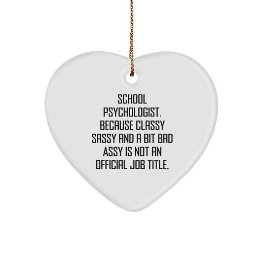 Funny School Psychologist Gifts from Friends - Heart Ornament 'Classy Sassy And A Bit Fearlessy Is Not An Official Job Title.' for Women, Coworkers, Family, Christmas Unique Gifts - Image 1