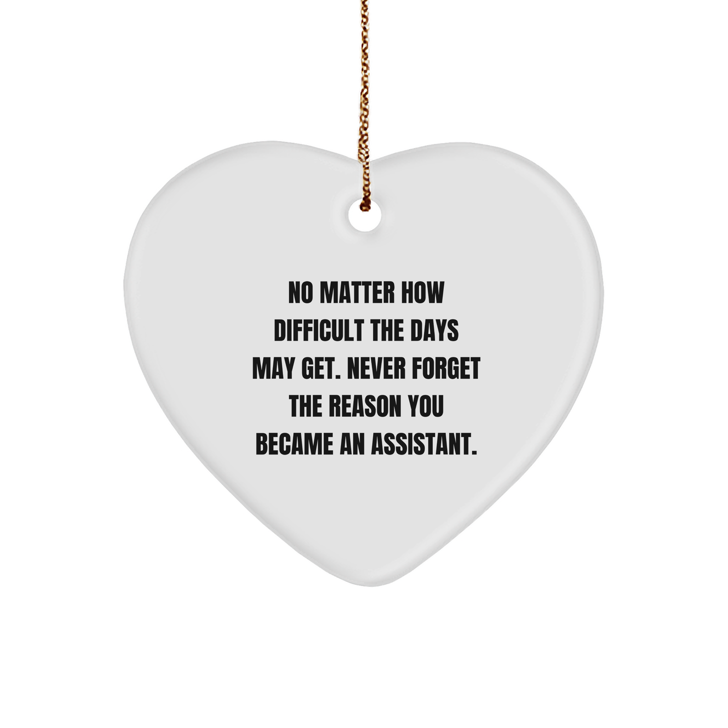 Inspirational Assistant Gifts - Heart Ornament, 'Never Forget', Funny Quote, Perfect Christmas Unique Gifts from Friends to Assistant, or Coworkers to Coworker - Image 1