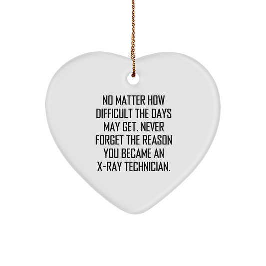 X-Ray Technician Heart Ornament, Funny Quote for Christmas Unique Gifts, X-Ray Tech Inspiration, Heart Shaped Ornament for Men or Women, Gifts from Friends, Coworkers, or Family - Image 1