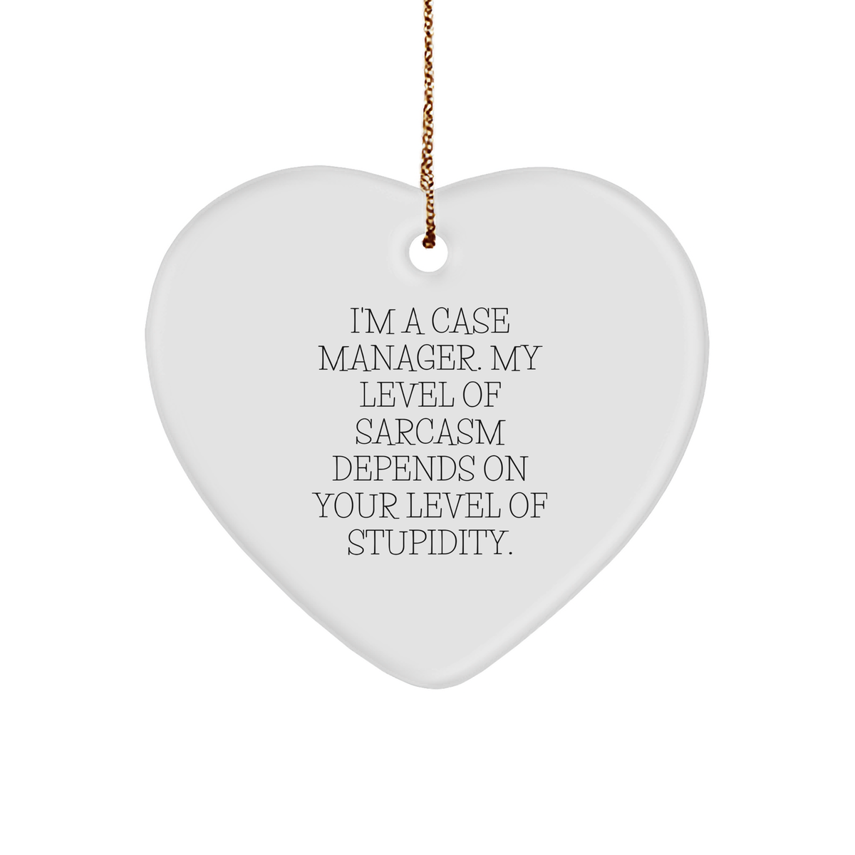 Funny Case Manager Gifts - Heart Ornament for Case Managers with Sarcasm - Christmas Unique Gifts from Coworkers - Image 1