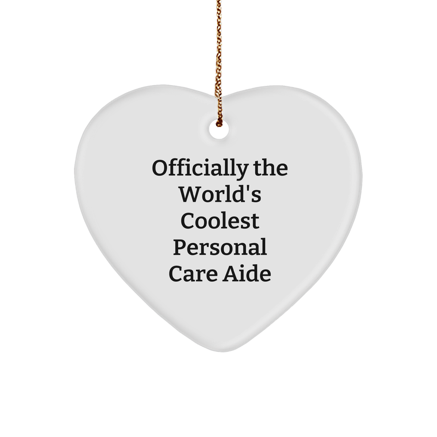 Funny Officially The World's Coolest Personal Care Aide Heart Ornament Gifts for Personal Care Aides on Christmas Unique Gifts from You to Your Favorite Personal Care Aide - Image 1