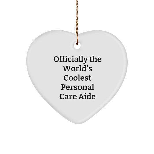 Funny Officially The World's Coolest Personal Care Aide Heart Ornament Gifts for Personal Care Aides on Christmas Unique Gifts from You to Your Favorite Personal Care Aide - Image 1