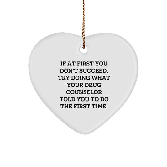 Drug Counselor Heart Ornament, Funny White Sturdy MDF Heart with Gold Tone String, Gifts from Friends, Family, or Coworkers, Christmas Unique Gifts - Image 1