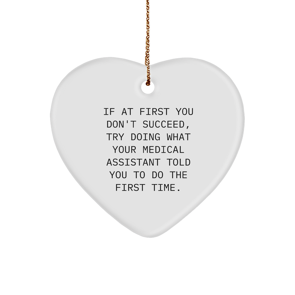 Medical Assistant Humor, Funny Quote Gifts from Friends, Gifts for Medical Assistants, Heart Ornament for Christmas Unique Gifts - Image 1