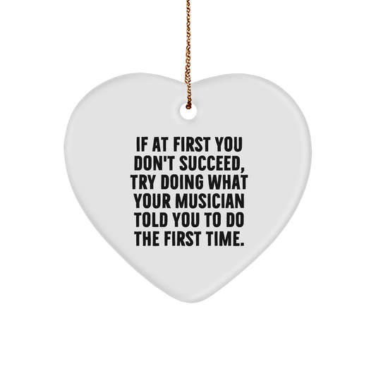 Funny Musician Heart Ornament Gifts from Friends to Musician, Inspirational Quote, for Christmas - Image 1