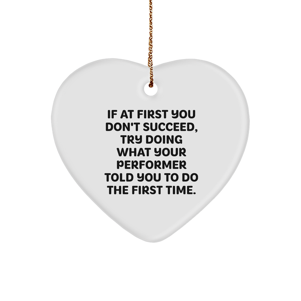 Inspirational Gifts for the Performer in Your Life Funny Heart Ornament with Motivational Quote Christmas Unique Gifts for Friends and Family - Image 1