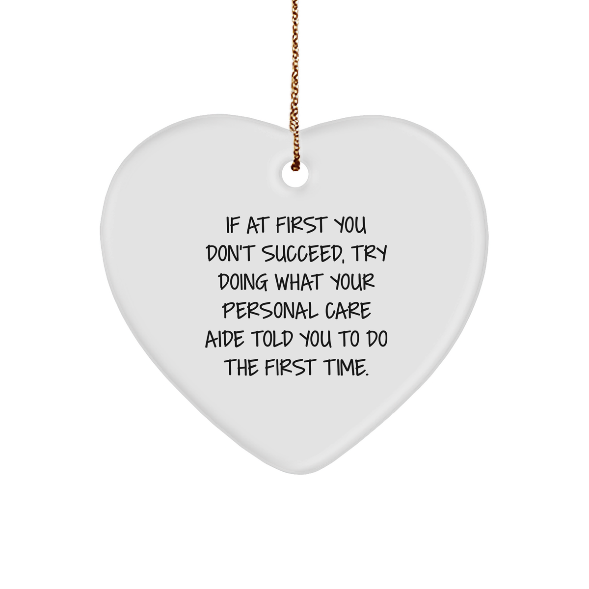 Funny Inspirational Personal Care Aide Quote Heart Ornament Gifts for Personal Care Assistants and Loved Ones This Christmas - Image 1