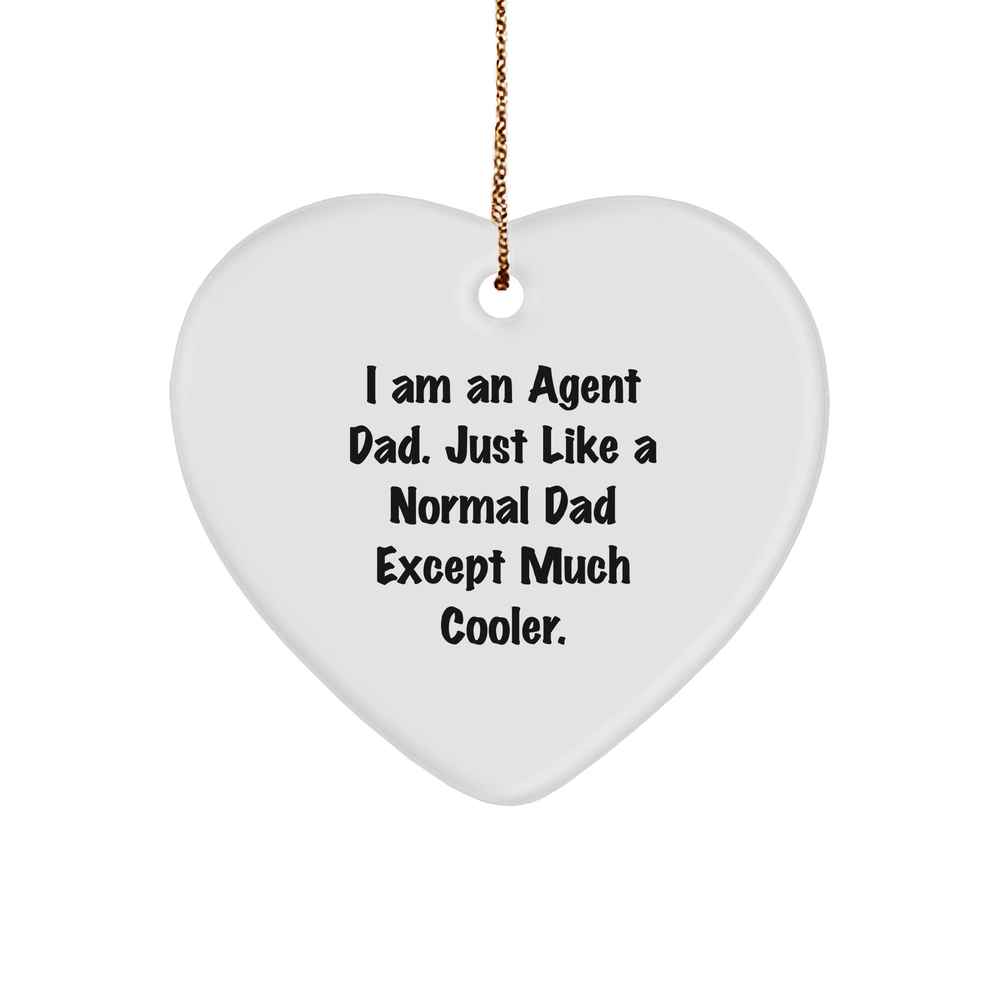 Agent Dad's Heartfelt Christmas Unique Gift - Funny Heart Ornament with Gold Tone String - Image 1