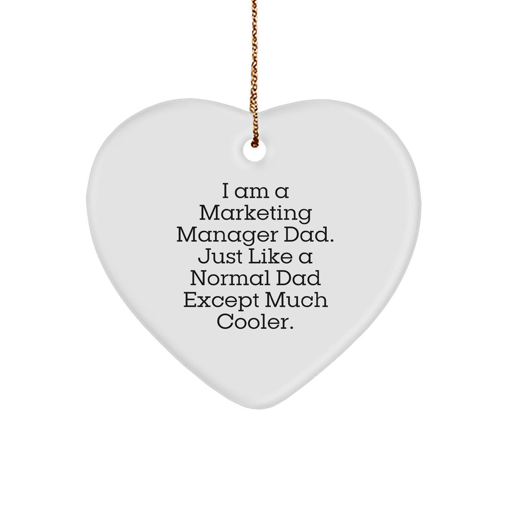 Marketing Manager Heart Ornament Gifts from Dad - 'I Am A Marketing Manager Dad...' - Image 1