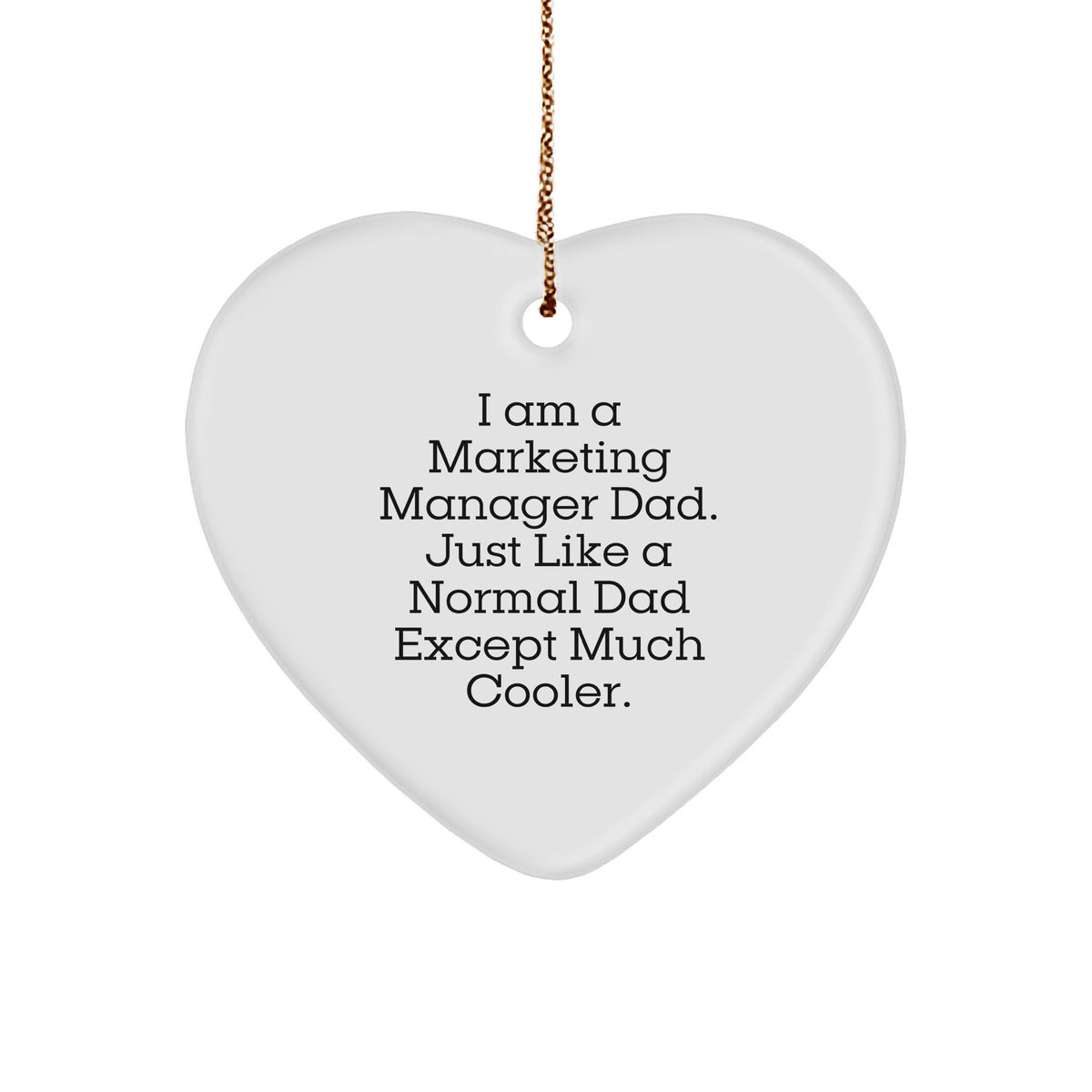 Marketing Manager Heart Ornament Gifts from Dad - 'I Am A Marketing Manager Dad...' - Image 1