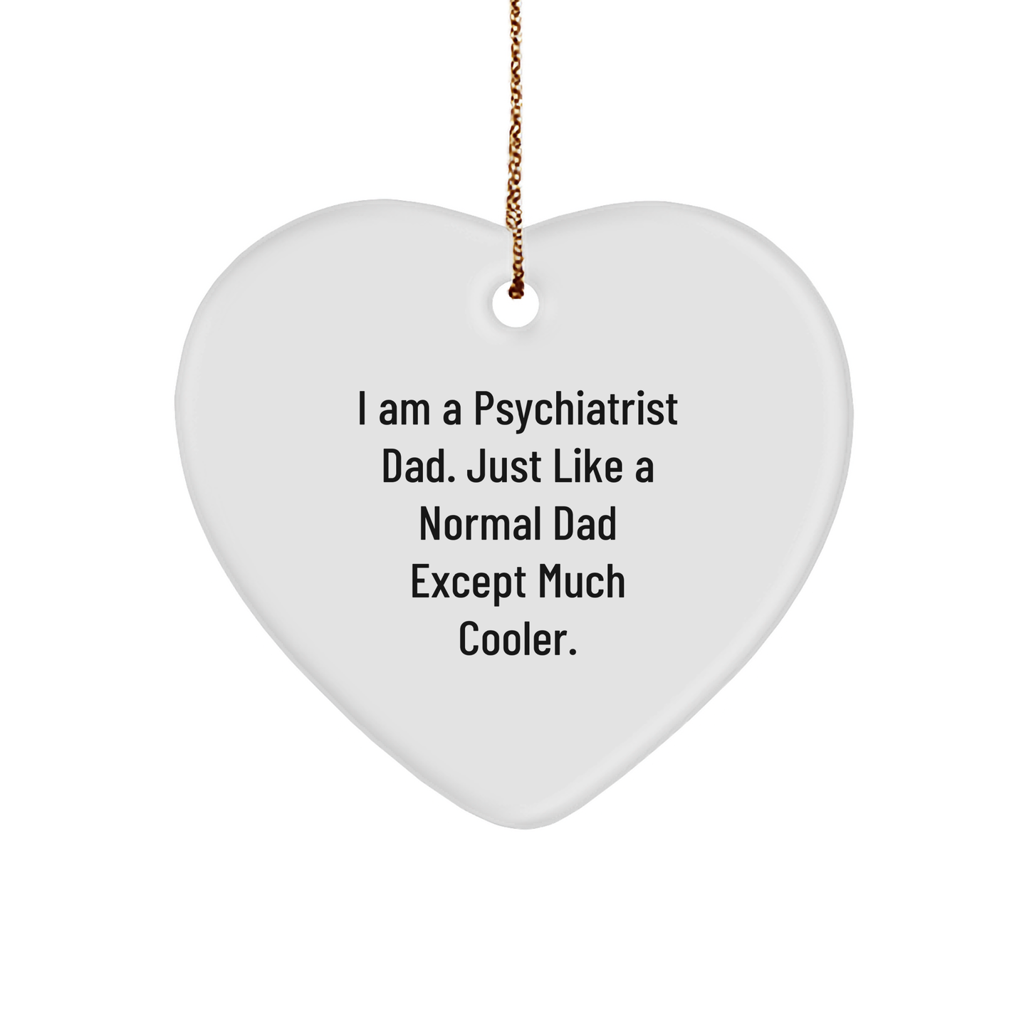 Psychiatrist Dad's Cool Heart Ornament, Gifts from Friends, Perfect Christmas Unique Gift for Men, Women, or Coworkers, Unique Holiday Present - Image 1
