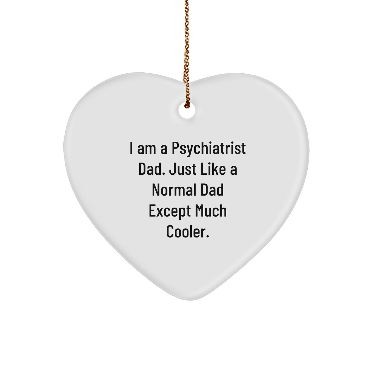Psychiatrist Dad's Cool Heart Ornament, Gifts from Friends, Perfect Christmas Unique Gift for Men, Women, or Coworkers, Unique Holiday Present - Image 1