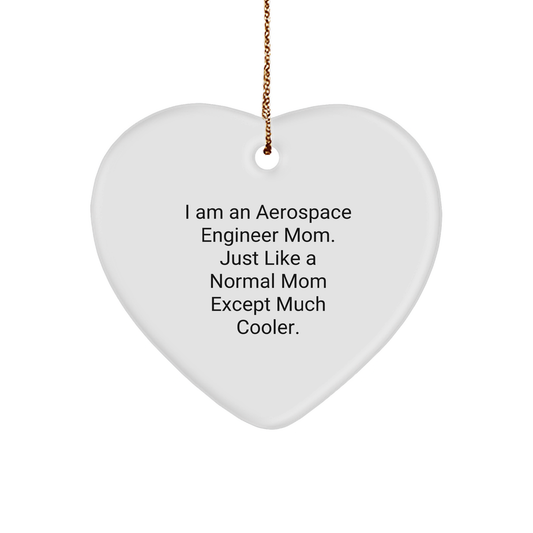 Aerospace Engineer Mom Funny Gifts: Unique Heart Ornaments for Christmas - Inspired by I Am An Aerospace Engineer Mom Except Much Cooler - Gifts for Aerospace Engineers from Family - Image 1