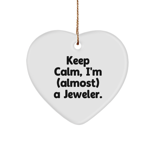Keep Calm I'm Almost a Jeweler Heart Ornament Gifts from Friends and Family for Jeweler on Christmas - Image 1