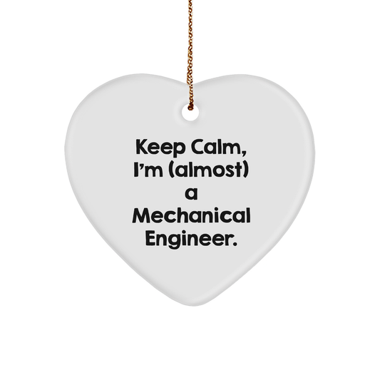 Heart Ornament for Mechanical Engineers, Keep Calm, I'm (almost) A Mechanical Engineer. Gifts for Men, Christmas Unique Gifts by Friends to Family - Image 1