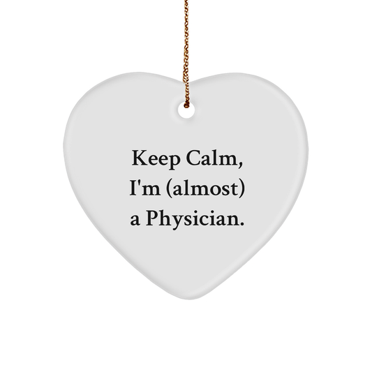 Funny Physician Quote Heart Ornament, Keep Calm, Gifts from Friends for Physicians, Christmas Unique Gifts - Image 1
