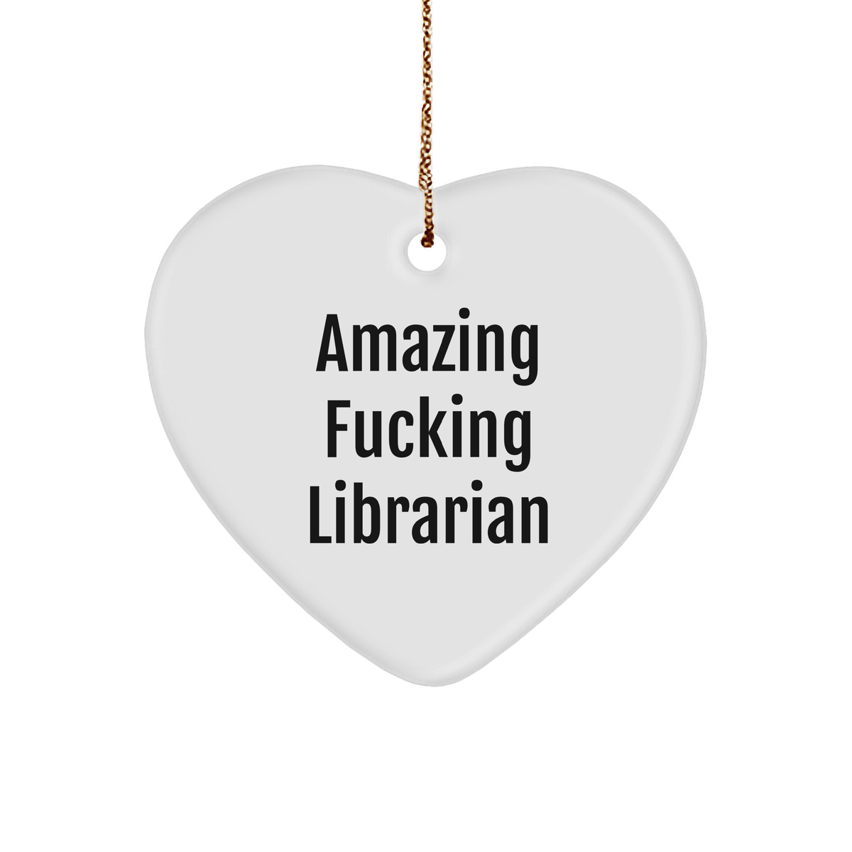 Funny Librarian Heart Ornament, Gifts from Friends for Librarians, Christmas Unique Gifts, Amazing F--king Librarian Quote, Heart Shaped, 2.75 Tall, 0.5 oz, MDF, Sublimation - Image 1