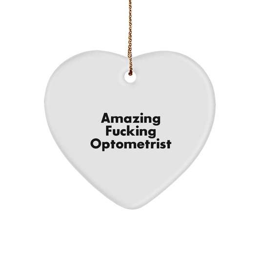 Optometrist Gifts from Friends for Amazing Optometrist Heart Ornament, Funny Quote, White Sturdy MDF Heart-Shaped Ornament with Gold-Tone String for Hanging, Unique Christmas Unique Gift - Image 1