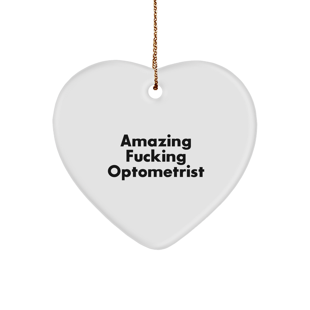 Optometrist Gifts from Friends for Amazing Optometrist Heart Ornament, Funny Quote, White Sturdy MDF Heart-Shaped Ornament with Gold-Tone String for Hanging, Unique Christmas Unique Gift - Image 1