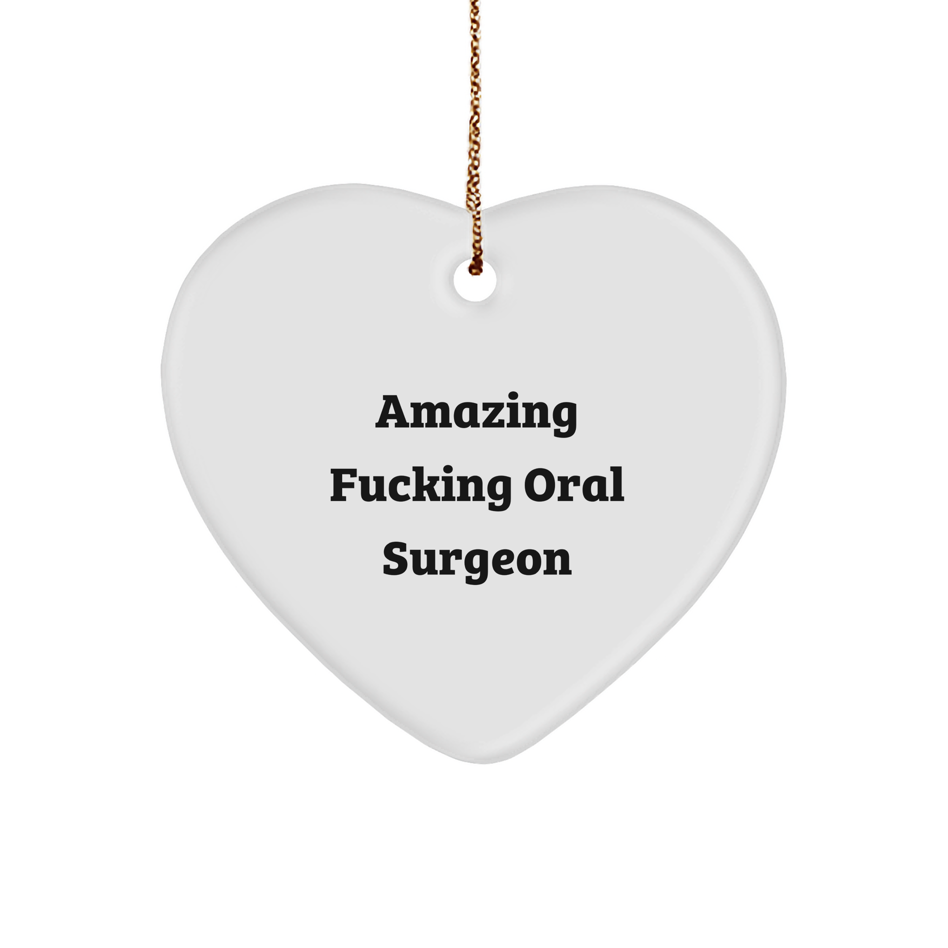Oral Surgeon Christmas Unique Gift Ideas Funny Heart Ornament Gifts from Friends for Oral Surgeon - Image 1