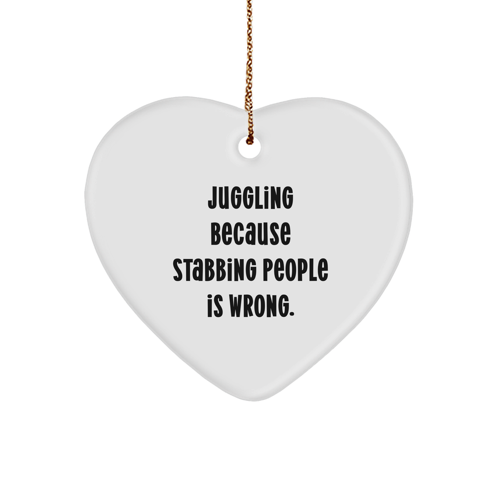Juggling Heart Ornament, Funny Quote, Christmas Unique Gift for Men, Women, Friends, Family - Image 1