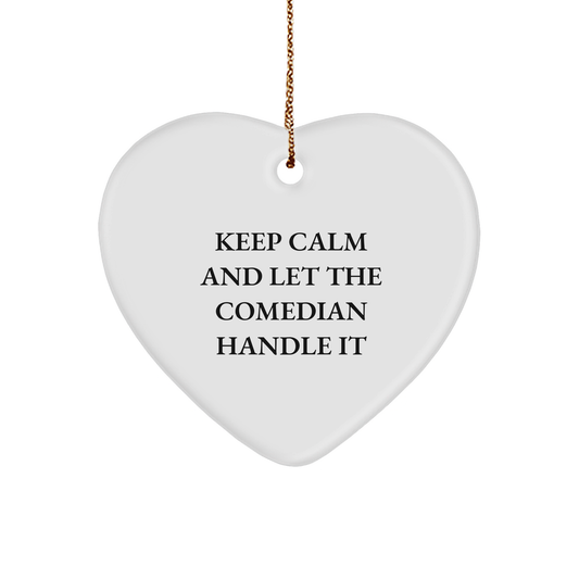 Keep Calm And Let The Comedian Handle It Funny Comedian Heart Ornament Gifts from Friends for Comedian Loved Ones Christmas Ornament - Image 1