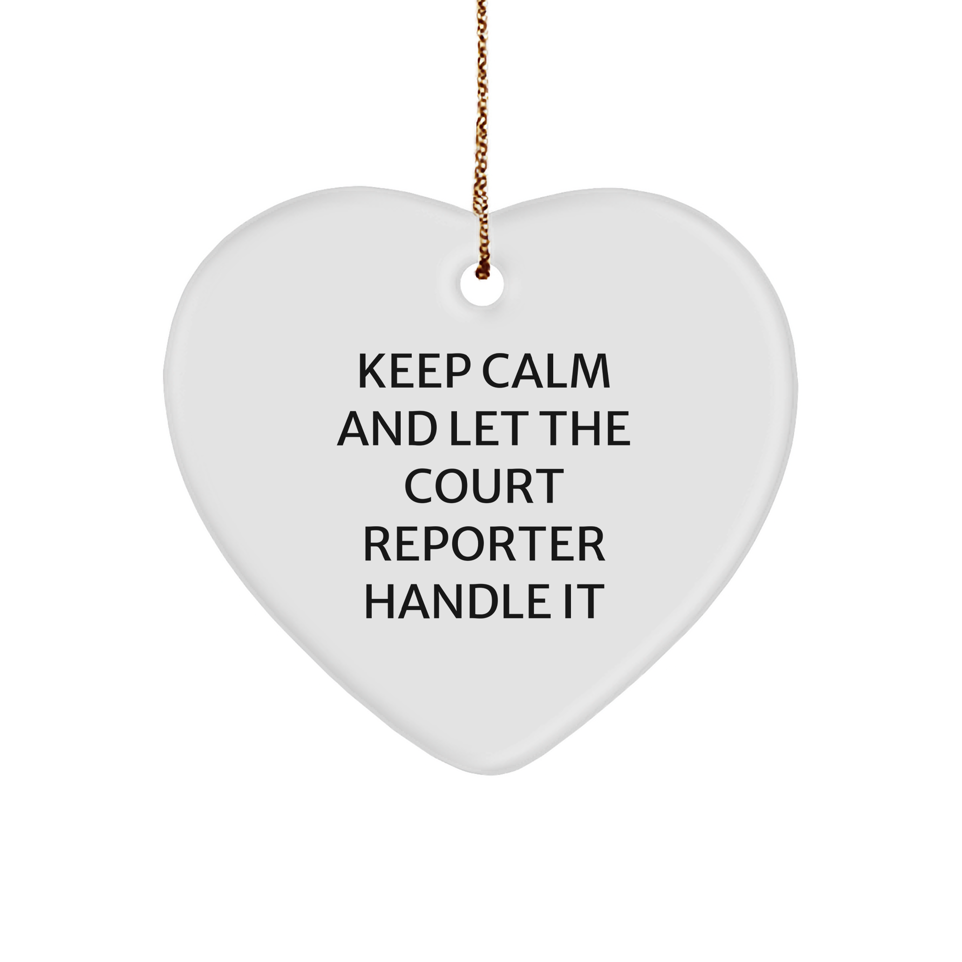Keep Calm and Let the Court Reporter Handle It, Court Reporter Gifts, Christmas Heart Ornament, Gifts from Friends to Court Reporter, Inspirational - Image 1