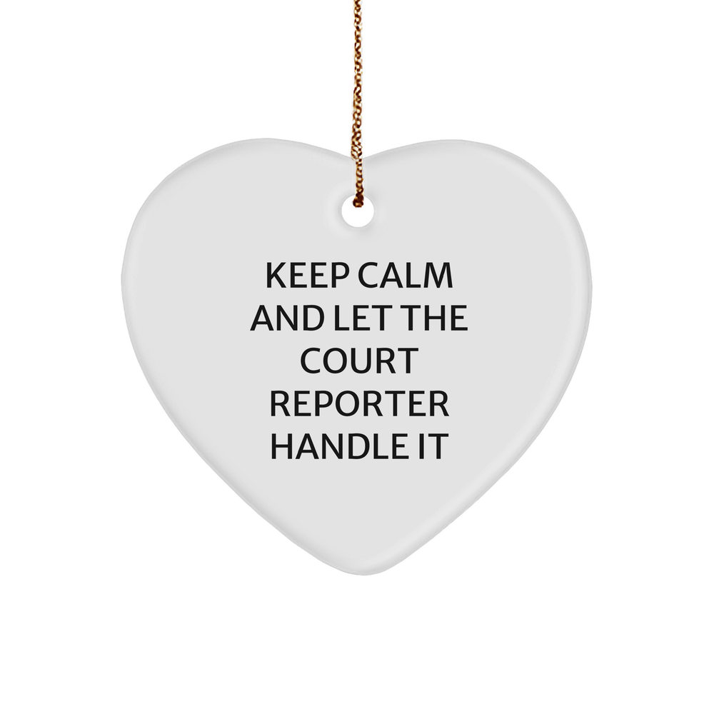 Keep Calm and Let the Court Reporter Handle It, Court Reporter Gifts, Christmas Heart Ornament, Gifts from Friends to Court Reporter, Inspirational - Image 1