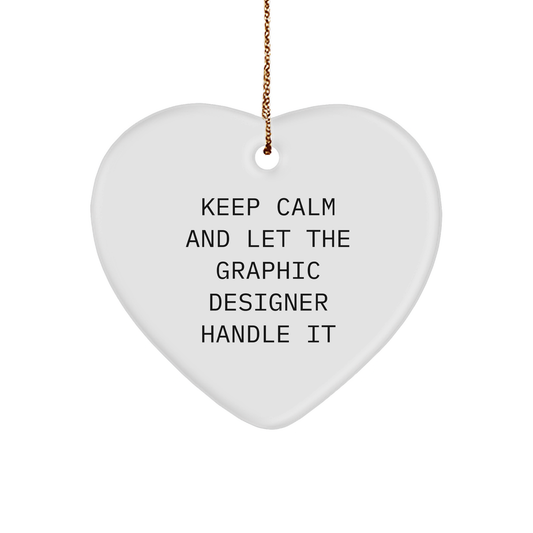 Funny Graphic Designer Gifts from Friends - 'Keep Calm And Let The Graphic Designer Handle It' Heart Ornament for Christmas - Image 1