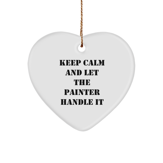 Funny Painter Gifts from Friends, Christmas Unique Heart Ornaments with Quote 'Keep Calm And Let The Painter Handle It', Gifts for Painter, Men, and Women - Image 1