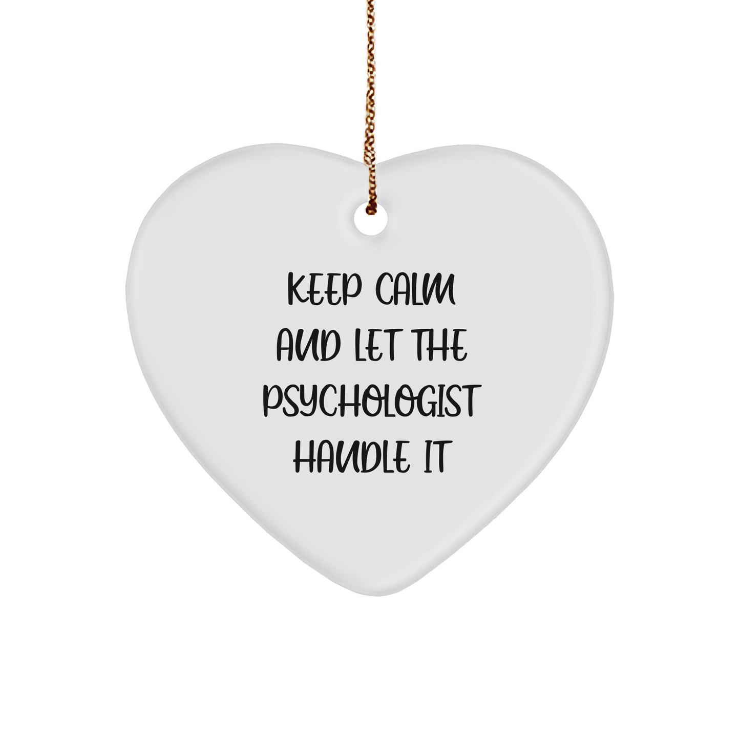 Funny Psychologist Inspired Keep Calm And Let The Psychologist Handle It Heart Ornament Gifts for Psychologist Lovers at Christmas - Image 1