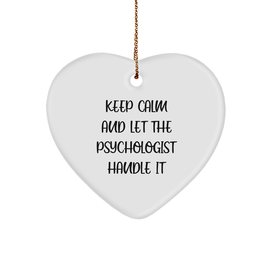 Funny Psychologist Inspired Keep Calm And Let The Psychologist Handle It Heart Ornament Gifts for Psychologist Lovers at Christmas - Image 1