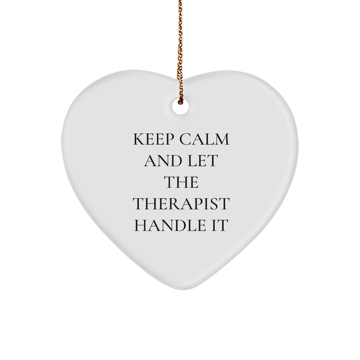 Keep Calm and Let the Therapist Handle It, Therapist's Heart Ornament, Ideal Gift for Christmas - Image 1