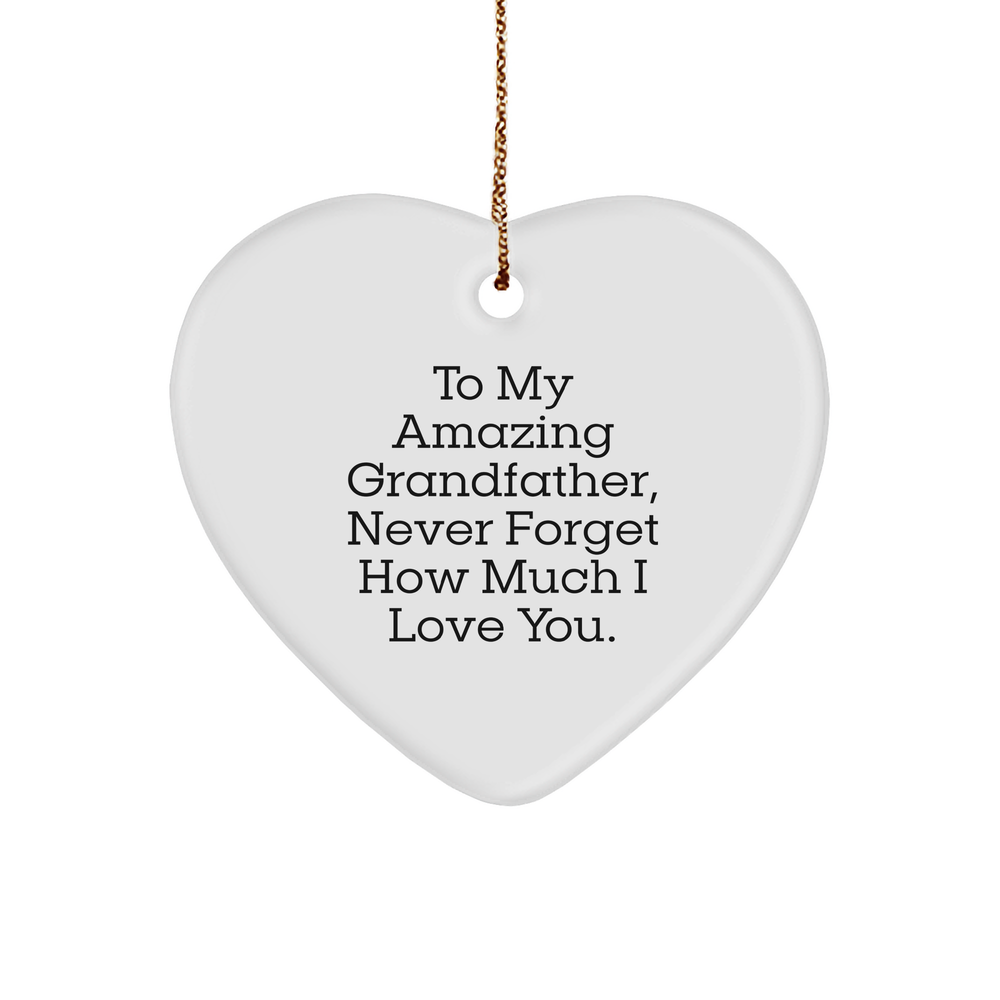 Heartfelt Gift for Grandfather, To My Amazing Grandfather, Never Forget How Much I Love You., Christmas Unique Gifts from Family to Grandfather, Heart Ornament - Image 1