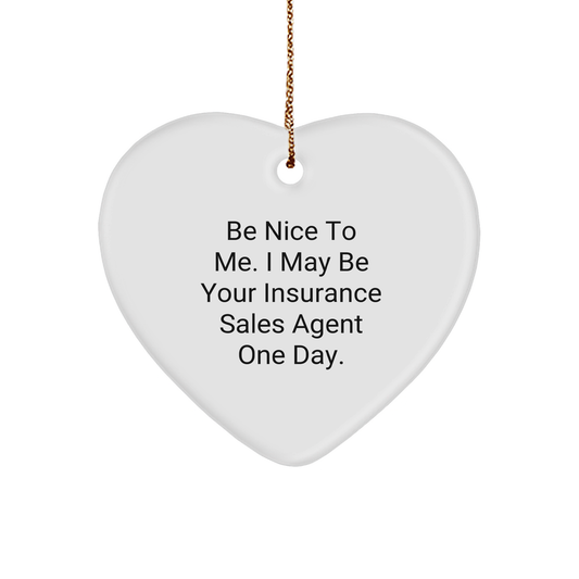 Be Nice To Insurance Sales Agents Gifts for Christmas: Funny Heart Ornament for Insurance Agent Friends and Coworkers, Cute Present from Insurance Sales Agent to Employer - Image 1