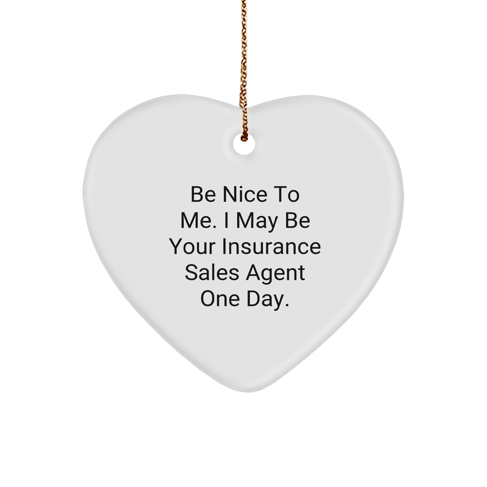 Be Nice To Insurance Sales Agents Gifts for Christmas: Funny Heart Ornament for Insurance Agent Friends and Coworkers, Cute Present from Insurance Sales Agent to Employer - Image 1