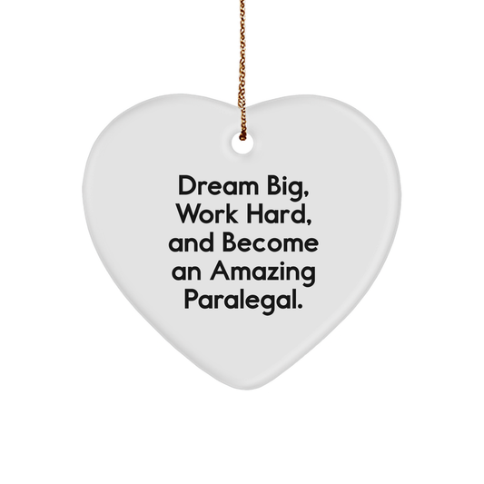 Paralegal Heart Ornament, Dream Big Gifts from Friends, Inspirational Quote, Christmas Unique Gifts for Women - Image 1