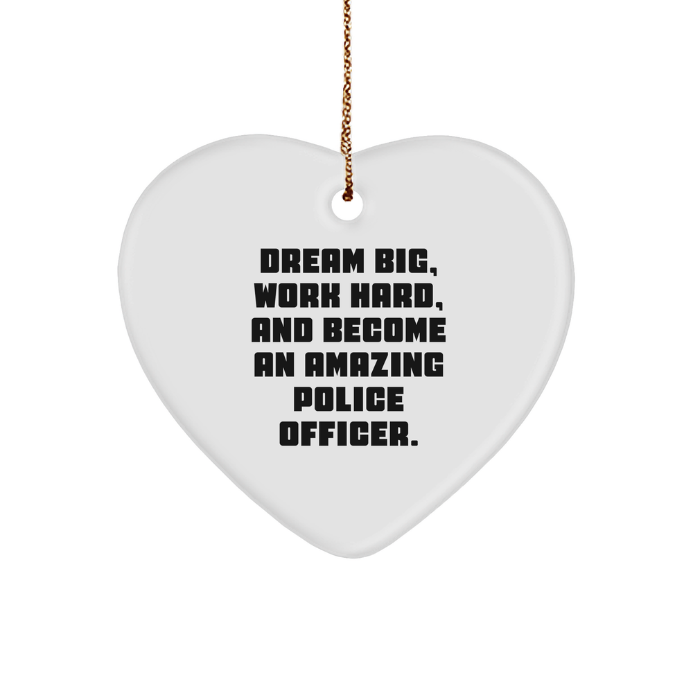 Police Officer Heart Ornament, 'Dream Big, Work Hard, And Become An Amazing Police Officer.' Inspirational Christmas Unique Gift for Police Officers - Image 1