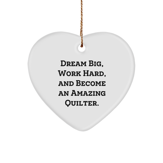 Heart Ornament for Quilters, 'Dream Big, Work Hard, And Become An Amazing Quilter.' Gifts from Family to Friends, Quilter's Christmas Unique Gifts - Image 1