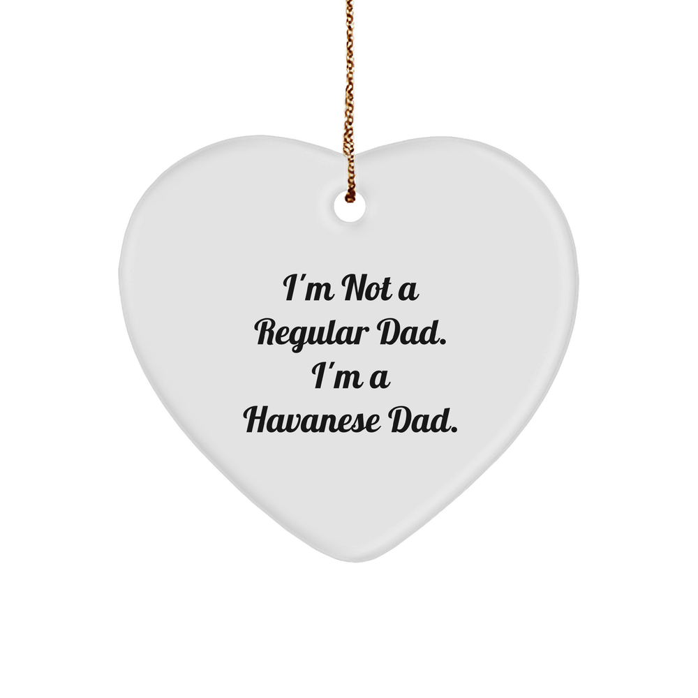 Havanese Dad Heart Ornament Funny Quote Christmas Unique Gift, Gifts from Friends to Havanese Dog Lovers, Unique Heart Ornament for Men, Women, Family, Coworkers, Funny Havanese Dog Gifts - Image 1