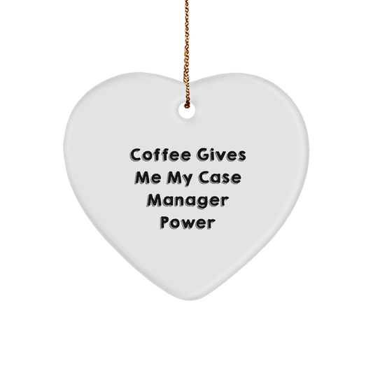 Case Manager Gifts: Coffee Gives Me My Case Manager Power Heart Ornament, Gifts from Friends, Gifts for Case Manager - Image 1
