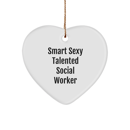 Smart Sexy Talented Social Worker Heart Ornament, Funny Quote, White Sturdy MDF Christmas Unique Gift for Friends, Coworkers, Family - Image 1