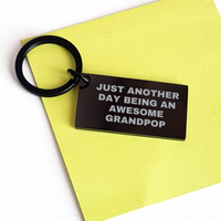 Load image into Gallery viewer, Funny Grandpop Gifts from Family, Unique Keychain for Men with Inspirational Quote &#39;Just Another Day Being An Awesome Grandpop&#39;, Perfect Graduation Present - Image 3
