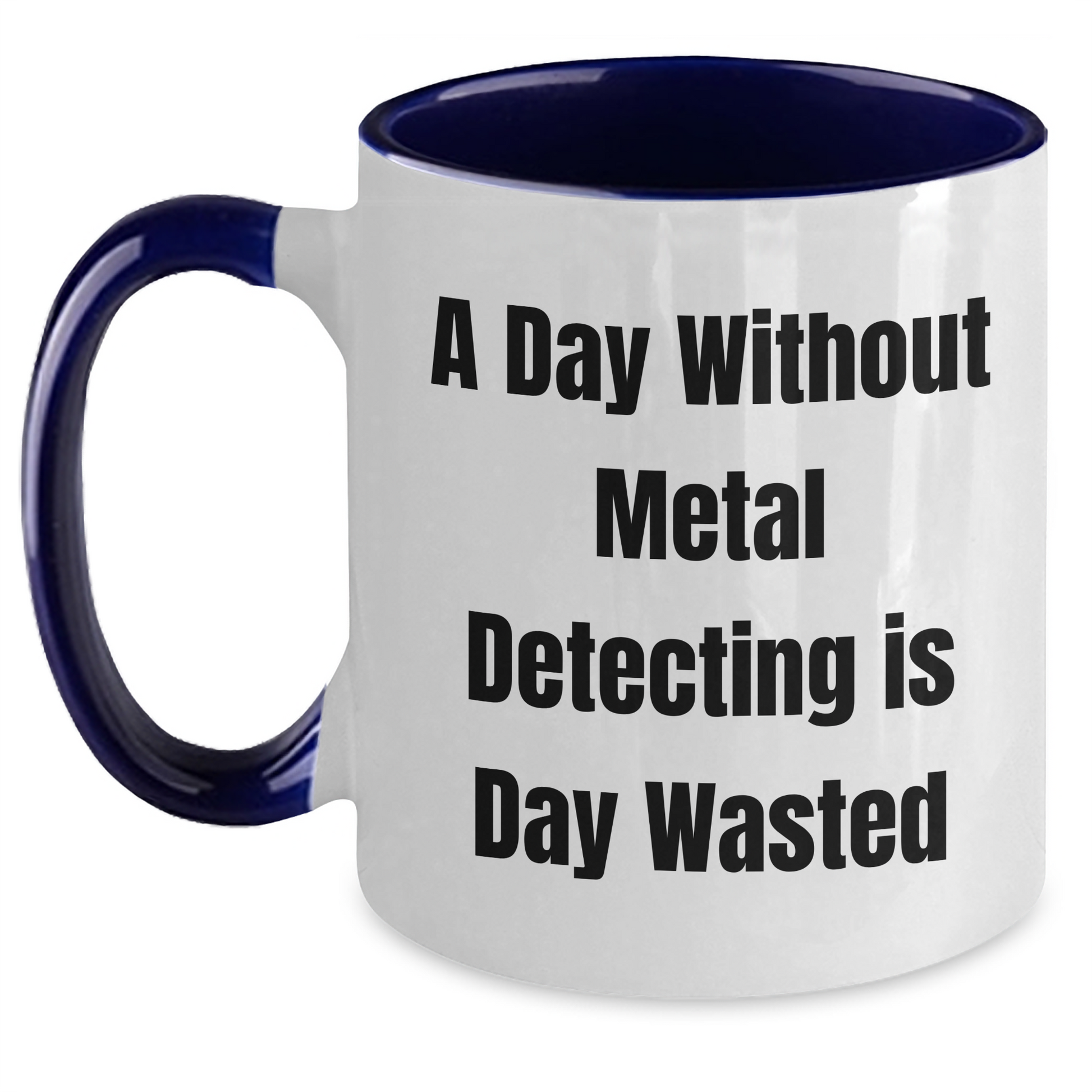 Metal Detecting Gifts for Men - Funny Quote Coffee Mug, Gifts from Dad, Perfect for Father's Day, Two Tone Ceramic Mug, 11oz, Microwave and Dishwasher Safe - Main