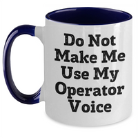 Load image into Gallery viewer, Operator Gifts from Friends and Family - Funny Two Tone Coffee Mug for Mom - Do Not Make Me Use My Operator Voice, Mother&#39;s Day Unique - Main
